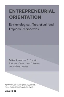 Orientamento imprenditoriale: Prospettive epistemologiche, teoriche ed empiriche - Entrepreneurial Orientation: Epistemological, Theoretical, and Empirical Perspectives