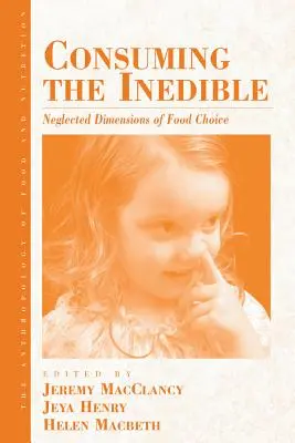 Consumare l'immangiabile: Dimensioni trascurate della scelta alimentare - Consuming the Inedible: Neglected Dimensions of Food Choice