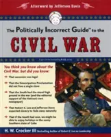 La guida politicamente scorretta alla Guerra Civile - The Politically Incorrect Guide to the Civil War