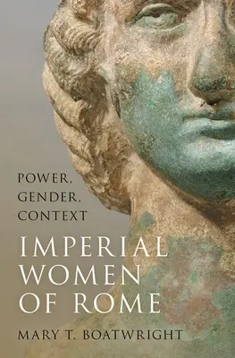 Le donne imperiali di Roma: Potere, genere, contesto - Imperial Women of Rome: Power, Gender, Context