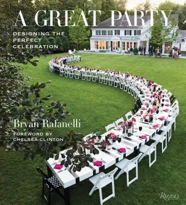Una grande festa: Progettare la festa perfetta - A Great Party: Designing the Perfect Celebration