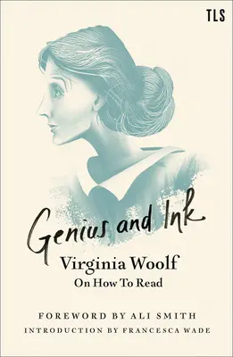 Genio e inchiostro: Virginia Woolf su come leggere - Genius and Ink: Virginia Woolf on How to Read