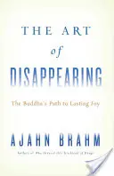 L'arte di scomparire: Il sentiero del Buddha per una gioia duratura - The Art of Disappearing: The Buddha's Path to Lasting Joy