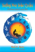 Navigare nei cicli solari: Guida alle stelle per tutta la vita - Surfing Your Solar Cycles: A Lifetime Guide to Your Stars