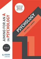 Puntare a una A in Psicologia di livello A - Aiming for an A in A-level Psychology