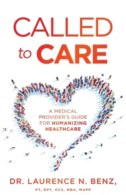 Chiamati a curare: Una guida per l'operatore medico per umanizzare l'assistenza sanitaria - Called to Care: A Medical Provider's Guide for Humanizing Healthcare