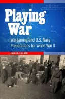 Giocare alla guerra: il wargame e i preparativi della Marina degli Stati Uniti per la Seconda Guerra Mondiale - Playing War: Wargaming and U.S. Navy Preparations for World War II