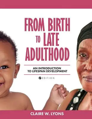 Dalla nascita alla tarda età adulta: Introduzione allo sviluppo dell'arco di vita - From Birth to Late Adulthood: An Introduction to Lifespan Development