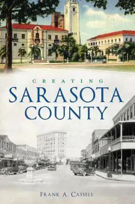 Creare la contea di Sarasota - Creating Sarasota County