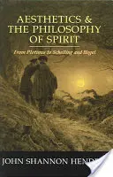 Estetica e filosofia dello spirito: Da Plotino a Schelling e Hegel - Aesthetics & the Philosophy of Spirit: From Plotinus to Schelling and Hegel