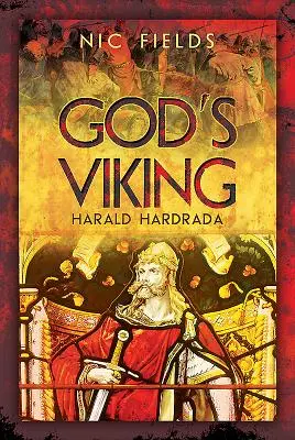 Il vichingo di Dio: Harald Hardrada: vita e tempi dell'ultimo grande vichingo - God's Viking: Harald Hardrada: The Life and Times of the Last Great Viking