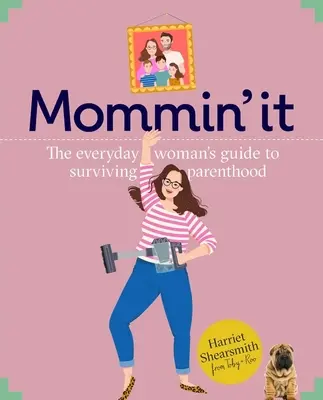 Mummin' It - Suggerimenti, trucchi e consigli sui successi e i problemi della maternità moderna - Mummin' It - Tips, Hacks & Advice on the Wins and Woes of Modern Motherhood