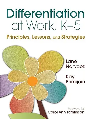 Differenziazione al lavoro, K-5: principi, lezioni e strategie - Differentiation at Work, K-5: Principles, Lessons, and Strategies