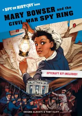 Mary Bowser e il giro di spie della Guerra Civile: Un libro di spionaggio sulla storia - Mary Bowser and the Civil War Spy Ring: A Spy on History Book