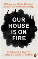 La nostra casa va a fuoco - Scene di una famiglia e di un pianeta in crisi - Our House is on Fire - Scenes of a Family and a Planet in Crisis