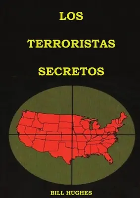 Los Terroristas Secretos: (i responsabili dell'assassinio del Presidente Lincoln, del naufragio del Titanic, delle torri gemelle e del massacro di - Los Terroristas Secretos: (los responsables del asesinato del Presidente Lincoln, el hundimiento del Titanic, las torres gemelas y la masacre de