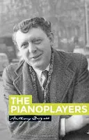 I suonatori di piano: Di Anthony Burgess - The Pianoplayers: By Anthony Burgess