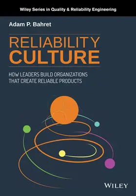 Cultura dell'affidabilità: Come i leader costruiscono organizzazioni che creano prodotti affidabili - Reliability Culture: How Leaders Build Organizations That Create Reliable Products