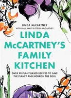La cucina della famiglia di Linda McCartney: Oltre 90 ricette a base vegetale per salvare il pianeta e nutrire l'anima - Linda McCartney's Family Kitchen: Over 90 Plant-Based Recipes to Save the Planet and Nourish the Soul