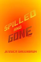 Versato e sparito: poesie - Spilled and Gone: Poems