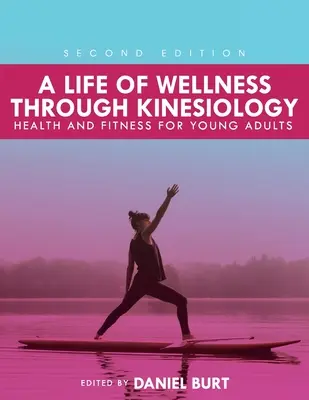 Una vita di benessere attraverso la kinesiologia: salute e fitness per giovani adulti - A Life of Wellness through Kinesiology: Health and Fitness for Young Adults