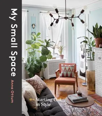 Il mio piccolo spazio: Iniziare con stile - My Small Space: Starting Out in Style