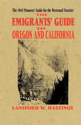 Guida dell'emigrante in Oregon e California - Emigrants Guide to Oregon & California