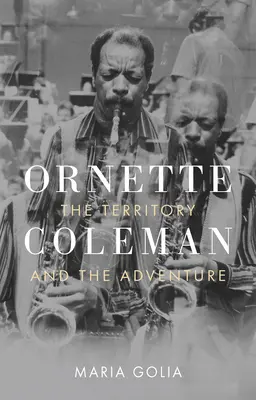 Ornette Coleman: Il territorio e l'avventura - Ornette Coleman: The Territory and the Adventure