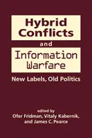 Conflitti ibridi e guerra dell'informazione: vecchie etichette, nuove politiche - Hybrid Conflicts and Information Warfare - Old Labels, New Politics