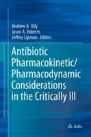 Considerazioni farmacocinetiche/farmacodinamiche sugli antibiotici nei malati critici - Antibiotic Pharmacokinetic/Pharmacodynamic Considerations in the Critically Ill