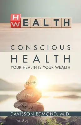 Salute consapevole: La vostra salute è la vostra ricchezza - Conscious Health: Your Health Is Your Wealth