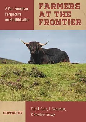 Contadini di frontiera: Una prospettiva paneuropea sulla neolitizzazione - Farmers at the Frontier: A Pan European Perspective on Neolithisation
