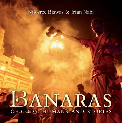 Banaras Dewa, Manusia dan Kisah-kisah - Banaras of  Gods, Humans and Stories