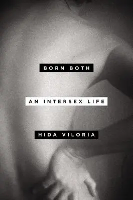 Nati entrambi: una vita intersessuale - Born Both: An Intersex Life