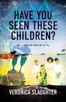 Avete visto questi bambini? Un libro di memorie - Have You Seen These Children?: A Memoir