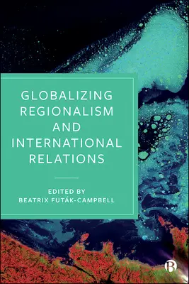 Regionalismo globalizzante e relazioni internazionali - Globalizing Regionalism and International Relations