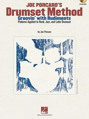 Il metodo per batteria di Joe Porcaro - Groovin' with Rudiments: Pattern applicati alla batteria rock, jazz e latina - Joe Porcaro's Drumset Method - Groovin' with Rudiments: Patterns Applied to Rock, Jazz & Latin Drumset
