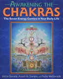 Risvegliare i chakra: I sette centri energetici nella vita quotidiana - Awakening the Chakras: The Seven Energy Centers in Your Daily Life