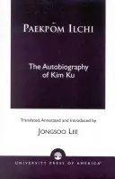Paekpom Ilchi: L'autobiografia di Kim Ku - Paekpom Ilchi: The Autobiography of Kim Ku