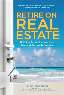 Andare in pensione con gli immobili: Costruire un reddito da locazione per un pensionamento sicuro e protetto - Retire on Real Estate: Building Rental Income for a Safe and Secure Retirement