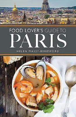 Guida di Parigi per gli amanti del cibo - The Food Lover's Guide to Paris
