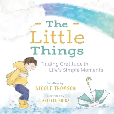 Le piccole cose: Trovare la gratitudine nei semplici momenti della vita - The Little Things: Finding Gratitude in Life's Simple Moments