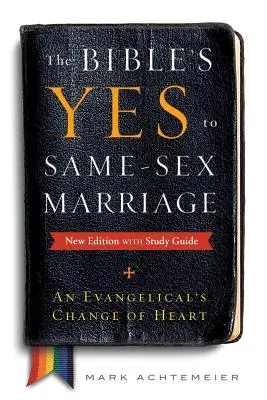 Il sì della Bibbia al matrimonio tra persone dello stesso sesso, nuova edizione con guida allo studio - The Bible's Yes to Same-Sex-Marriage, New Edition with Study Guide