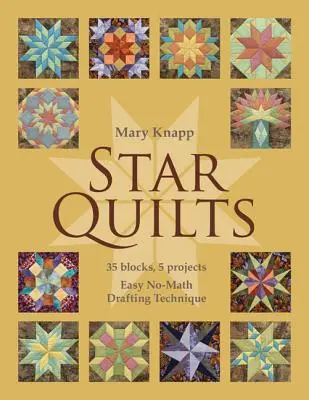 Quilt a stella: 35 blocchi, 5 progetti: Tecnica di disegno facile e senza matematica [con cartamodello/i] [con cartamodello/i]. - Star Quilts: 35 Blocks, 5 Projects: Easy No-Math Drafting Technique [with Pattern(s)] [With Pattern(s)]