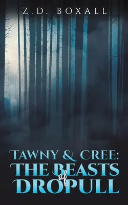 Tawny e Cree: Le bestie di Dropull - Tawny and Cree: The Beasts of Dropull