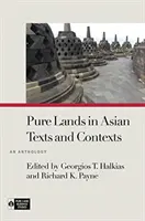 Le terre pure nei testi e nei contesti asiatici: Un'antologia - Pure Lands in Asian Texts and Contexts: An Anthology