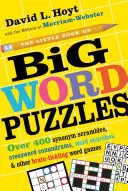 Il piccolo libro dei grandi enigmi di parole: Oltre 400 enigmi di sinonimi, cruciverba, ricerche di parole e altri giochi di parole che solleticano il cervello - The Little Book of Big Word Puzzles: Over 400 Synonym Scrambles, Crossword Conundrums, Word Searches & Other Brain-Tickling Word Games