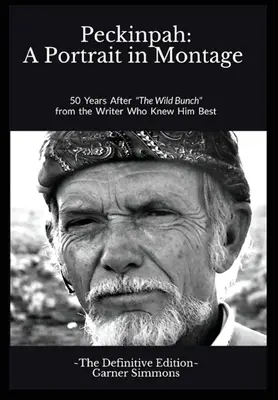 Peckinpah: un ritratto in montaggio: L'edizione definitiva - Peckinpah: A Portrait in Montage: The Definitive Edition
