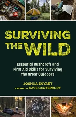 Sopravvivere alla natura: Abilità essenziali di boscottaggio e primo soccorso per sopravvivere all'aperto (Wilderness Survival) - Surviving the Wild: Essential Bushcraft and First Aid Skills for Surviving the Great Outdoors (Wilderness Survival)