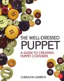 Il burattino ben vestito: Guida alla creazione di costumi per marionette - The Well-Dressed Puppet: A Guide to Creating Puppet Costumes